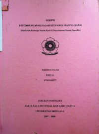 PENDIDIKAN ANAK DALAM KELUARGA WANITA KARIR (STUDI PADA KELUARGA WANITA KARIR DI PEMERINTAHAN DAERAH KABUPATEN OGAN ILIR)