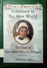 A Journey to the New World: The Diary of Remember Patience Whipple