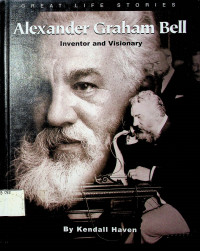 Alexander Graham Bell: Inventor and Visionary