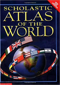 SCHOLASTIC ATLAS OF THE  WORLD