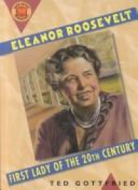 ELEANOR ROOSELVELT : FIRST LADY OF THE TWENTIETH CENTURY