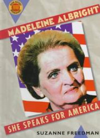 MADELEINE ALBRIGHT SHE SPEAKS FOR AMERICA