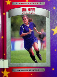 MIA HAMM; GOOD AS GOLD (SPORT STARS)