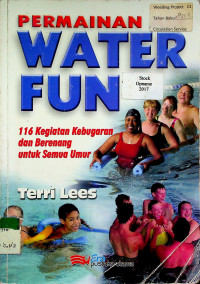 PERMAINAN AIR WATER FUN: 116 Kegiatan Kebugaran dan Berenang untuk Semua Umur