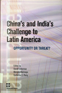 China's and India's Challenge to Latin America : OPPORTUNITY OR THREAT?
