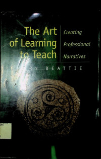 The Art of Learning to Teach: Creating Professional Narratives