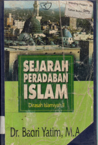 SEJARAH PERADABAN ISLAM : Dirasah Islamiyah II