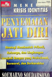 PENYEMAIAN JATI DIRI : Strategi Membentuk Pribadi, Keluarga, dan Lingkungan menjadi Bangsa yang Profesional, Bermoral, dan Berkarakter