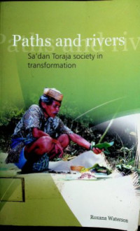 Paths and rivers ; Sa'dan Toraja society in transformation