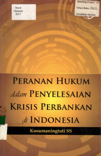 PERANAN HUKUM dalam PENYELESAIAN KRISIS PERBANKAN di INDONESIA