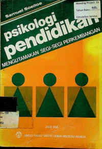 psikologi pendidikan : MENGUTAMAKAN SEGI-SEGI PERKEMBANGAN, JILID DUA