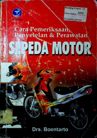 Cara Pemeriksaan, Penyetelan & Perawatan SEPEDA MOTOR