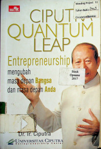 CIPUTRA QUANTUM LEAP : Entrepreneurship mengubah masa depan Bangsa dan masa depan Anda