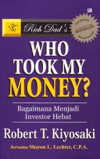 WHO TOOK MY MONEY ?:  Bagaimana Menjadi Investor Hebat