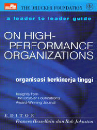 ON HIGH-PERFORMANCE ORGANIZATIONS: a leader to leader guide