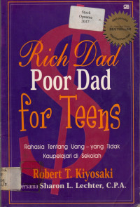 Rich Dad Poor Dad for Teens: Rahasia Tentang Uang-yang tidak Kaupelajari di Sekolah