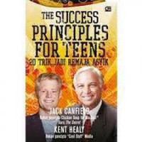 THE SUCCESS PRINCIPLES FOR TEENS: 20 TRIK JADI REMAJA ASYIK