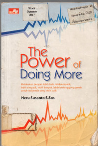 The Power of Doing More: Melakukan dengan lebih baik, lebih empatik, lebih simpatik, lebih banyak, lebih bertanggung jawab untuk Indonesia yang lebih baik