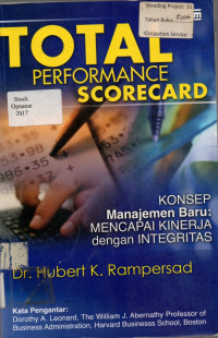 TOTAL PERFORMANCE SCORECARD: KONSEP Manajemen Baru: MENCAPAI KINERJA dengan INTEGRITAS