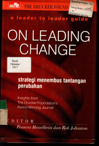 a leader to leader guide : ON LEADING CHANGE : srategi menembus tantangan perubahan