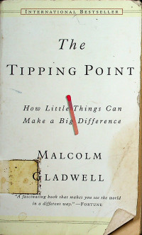 The TIPPING POINT: How Little Things Can Make a Big Difference