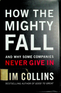 HOW MIGHTY FALL AND WHY SOME COMPANIES NEVER GIVE IN