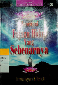 Mencapai Tujuan Hidup Yang Sebenarnya, BUKU 1 SERI KESADARAN