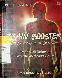 BRAIN BOOSTER  The Roadmap to Succsess : MENGUAK RAHASIA SUCCESSFUL MECHANISM SYSTEM