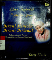 Berani Mencoba Berani Berbeda ! : Dokumentasi 28 Tahun di Pentas Dakwah Busana Muslimah