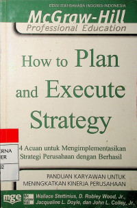 How to Plan and Execute Strategy : 4 Acuan untuk Mengimplementasikan Strategi Perusahaan dengan Berhasil