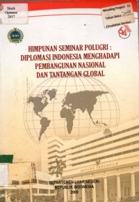 HIMPUNAN SEMINAR POLUGRI : DIPLOMASI INDONESIA MENGHADAPI PEMBANGUNAN NASIONAL DAN TANTANGAN GLOBAL