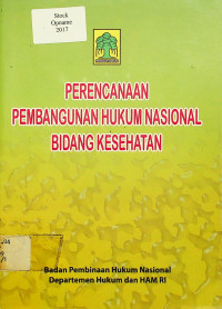 PERENCANAAN PEMBANGUNAN HUKUM NASIONAL BIDANG KESEHATAN