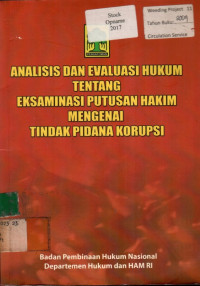 ANALISIS DAN EVALUASI HUKUM TENTANG EKSAMINASI PUTUSAN HAKIM MENGENAI TINDAK PIDANA KORUPSI