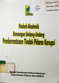 Naskah Akademik Rancangan Undang-Undang Pemberantasan Tindak Pidana Korupsi