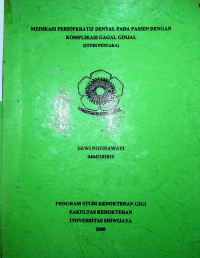 MEDIKASI PERIOPERATIF DENTAL PADA PASIEN DENGAN KOMPLIKASI GAGAL GINJAL (STUDI PUSTAKA)