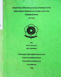 EFEKTIVITAS PENGGUNAAN BUAH STROBERI UNTUK MEMUTIHKAN PERMUKAAN ENAMEL GIGI YANG TERDISKOLORASI (In Vitro)