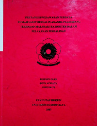PERTANGGUNGJAWABAN PERDATA RUMAH SAKIT BERSALIN ANANDA PALEMBANG TERHADAP MALPRAKTEK DOKTER DALAM PELAYANAN PERSALINAN