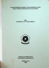 KARAKTERISTIK EDIBLE FILM KOMPOSIT DARI KULIT TIMUN SURI DAN PATI GANYONG