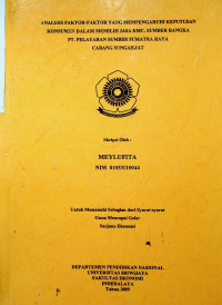 ANALISIS FAKTOR-FAKTOR YANG MEMPENGARUHI KEPUTUSAN KONSUMEN DALAM MEMILIH JASA KMC. SUMBER BANGKA PT. PELAYARAN SUMBER SUMATRA RAYA CABANG SUNGAI LIAT