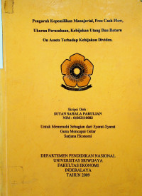 PENGARUH KEPEMILIKAN MANAJERIAL, FREE CASH FLOW, UKURAN PERUSAHAAN, KEBIJAKAN UTANG DAN RETURN ON ASSETS TERHADAP KEBIJAKAN DIVIDEN