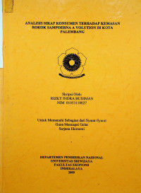 ANALISIS SIKAP KONSUMEN TERHADAP KEMASAN ROKOK SAMPOERNA A VOLUTION DI KOTA PALEMBANG