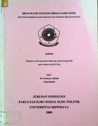 SIKAP SUAMI TENTANG PERAN GANDA ISTRI (STUDI DI DESA SUKAJADI KECAMATAN BATURAJA TIMUR KABUPATEN OGAN KOMERING ULU)