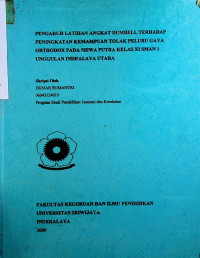 PENGARUH LATIHAN ANGKAT DUMBELL TERHADAP PENINGKATAN KEMAMPUAN TOLAK PELURU GAYA ORTHODOX PADA SISWA PUTRA KELAS XI SMAN 1 UNGGULAN INDRALAYA UTARA