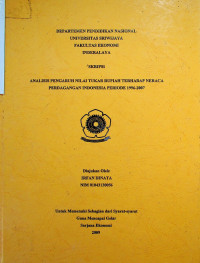 ANALISIS PENGARUH NILAI TUKAR RUPIAH TERHADAP NERACA PERDAGANGAN INDONESIA PERIODE 1996-2007