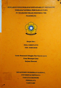 PENGARUH PENGUNGKAPAN SUSTAINABILITY REPORTING TERHADAP KINERJA PERUSAHAAN PADA PT TELEKOMUNIKASI INDONESIA TBK. PALEMBANG