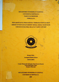 PENGARUH DANA PIHAK KETIGA TERHADAP PENYALURAN KREDIT INVESTASI DAN KREDIT MODAL KERJA OLEH BANK UMUM DI SUMATERA SELATAN TAHUN 1997-2007