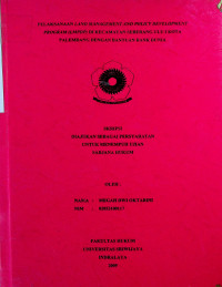  PELAKSANAAN LAND MANAGEMENT AND POLICY DEPELOPMENT PROGRAM (LMPDP) DI KECAMATAN SEBERANG ULU I KOTA PALEMBANG DENGAN BANTUAN BANK DUNIA.