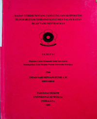 KAJIAN YURIDIS TENTANG TANGGUNG JAWAB OPERATOR TELPON SELULER TERHADAP KONSUMEN DALAM KAITAN DENGAN IKLAN YANG MENYESATKAN