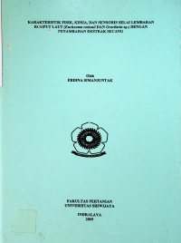 KARAKTERISTIK FISIK, KIMIA, DAN SENSORIS SELAI LEMBARAN RUMPUT LAUT (Eucheuma cottonii DAN Gracilaria sp.) DENGAN PENAMBAHAN EKSTRAK SECANG