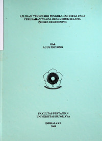 APLIKASI TEKNOLOGI PENGOLAHAN CITRA PADA PERUBAHAN WARNA BUAH JERUK SELAMA PROSES DEGREENING